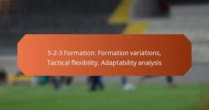 featured-image-5-2-3-formation-formation-variations-tactical-fleibility-adaptability-analysis