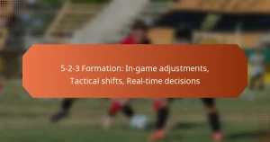 featured-image-5-2-3-formation-in-game-adjustments-tactical-shifts-real-time-decisions