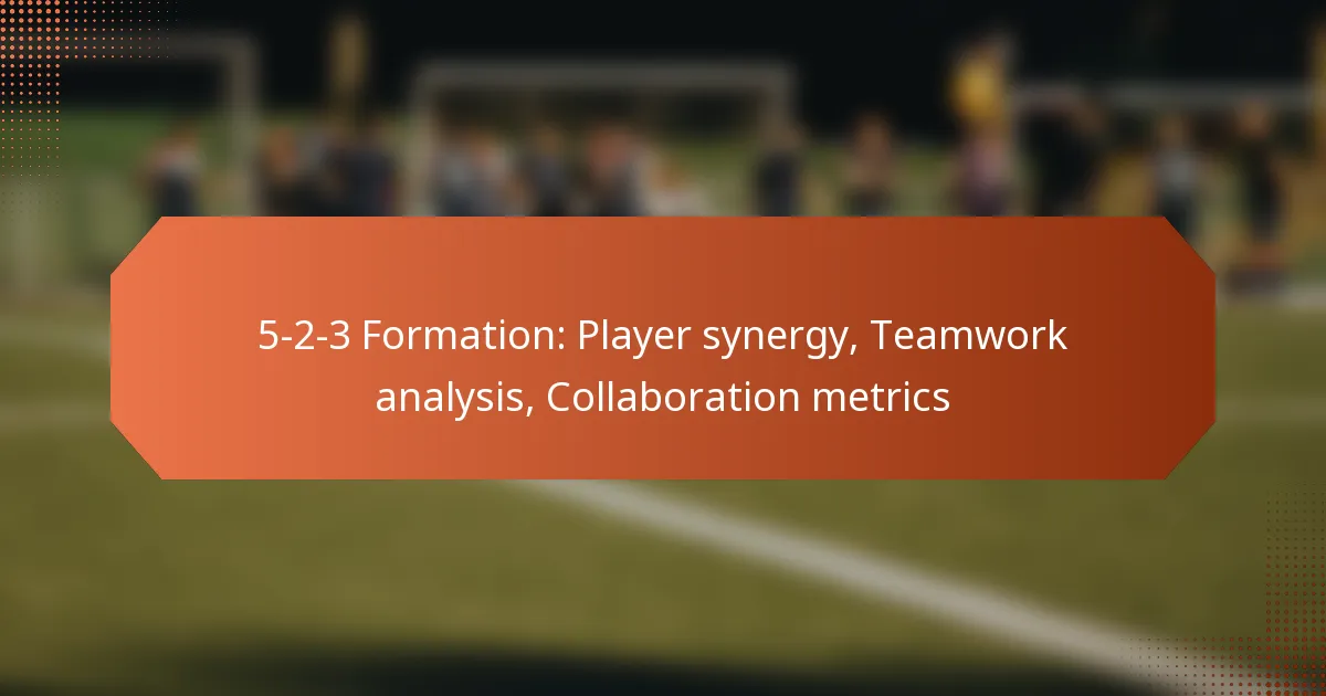 featured-image-5-2-3-formation-player-synergy-teamwork-analysis-collaboration-metrics