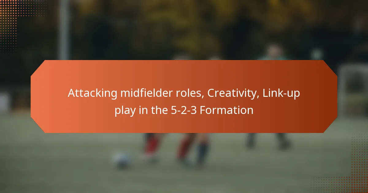 featured-image-attacking-midfielder-roles-creativity-link-up-play-in-the-5-2-3-formation