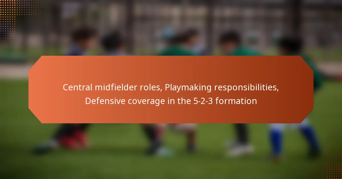 featured-image-central-midfielder-roles-playmaking-responsibilities-defensive-coverage-in-the-5-2-3-formation