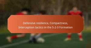 featured-image-defensive-resilience-compactness-interception-tactics-in-the-5-2-3-formation