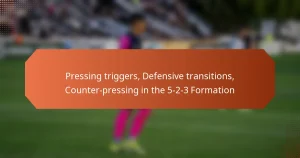 featured-image-pressing-triggers-defensive-transitions-counter-pressing-in-the-5-2-3-formation