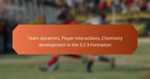 featured-image-team-dynamics-player-interactions-chemistry-development-in-the-5-2-3-formation