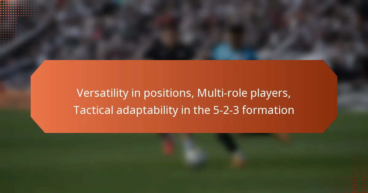 featured-image-versatility-in-positions-multi-role-players-tactical-adaptability-in-the-5-2-3-formation