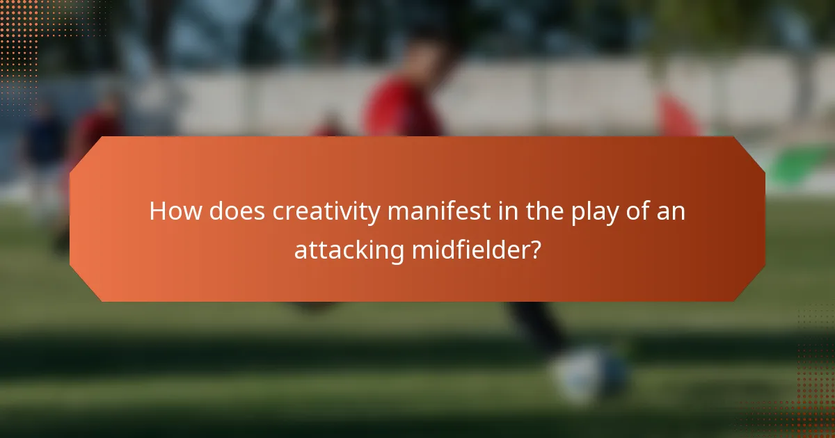 How does creativity manifest in the play of an attacking midfielder?