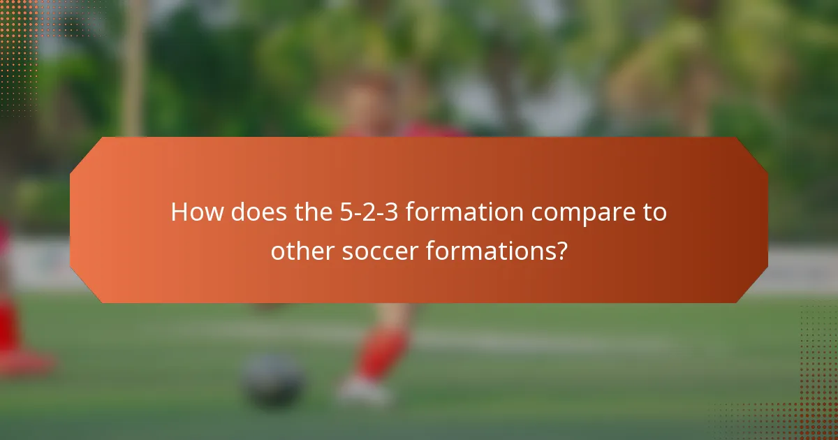 How does the 5-2-3 formation compare to other soccer formations?
