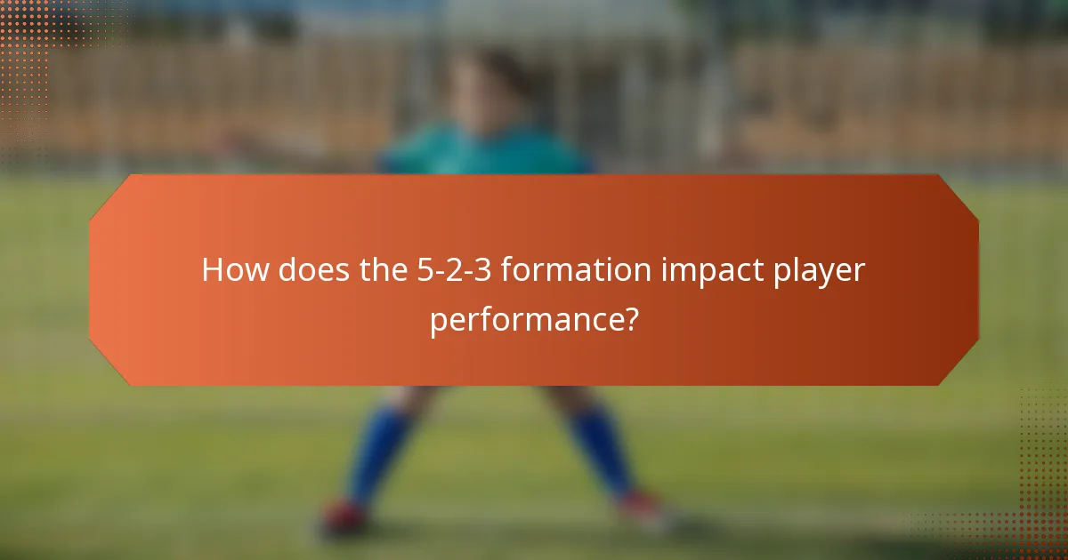 How does the 5-2-3 formation impact player performance?