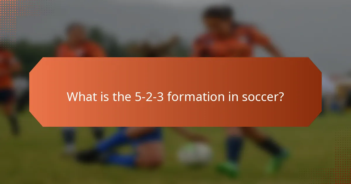 What is the 5-2-3 formation in soccer?